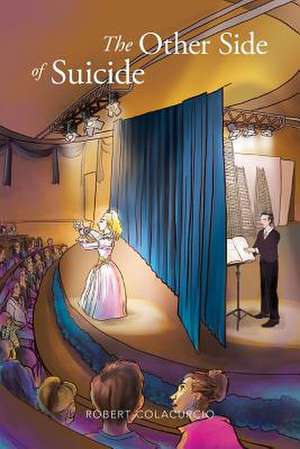 The Other Side of Suicide de Robert Colacurcio