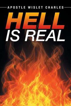 Hell Is Real de Wislet Charles