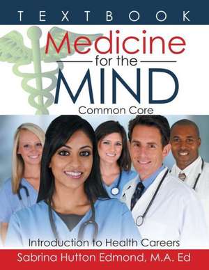 Medicine for the Mind de M. A. Ed Sabrina Hutton Edmond