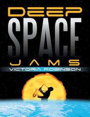 Deep Space Jams de Victoria Robinson