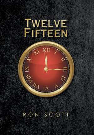 Twelve Fifteen de Ron Scott