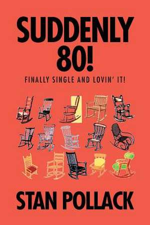 Suddenly 80! de Stan Pollack