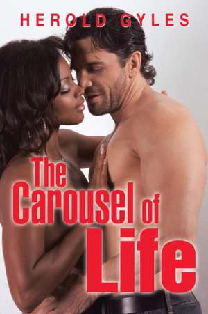 The Carousel of Life de Herold Gyles