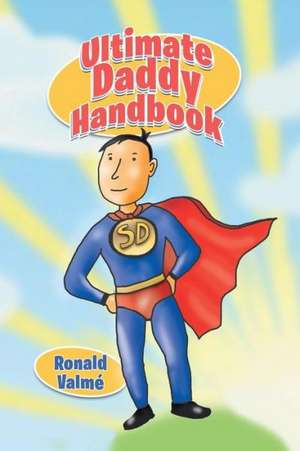 Ultimate Daddy Handbook de Ronald Valme