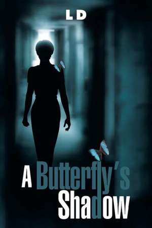 A Butterfly's Shadow de Ld