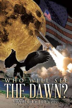 Who Will See the Dawn? de Ronald C. Beach