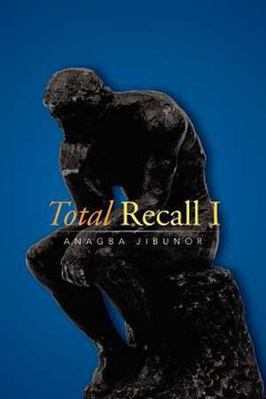 Total Recall I de Anagba Jibunor