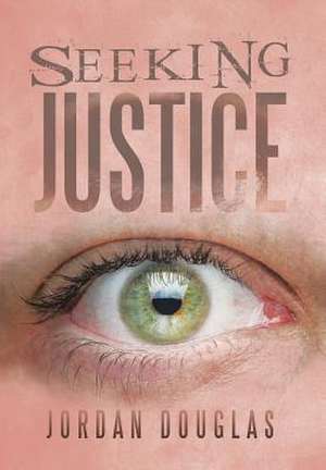 Seeking Justice de Jordan Douglas