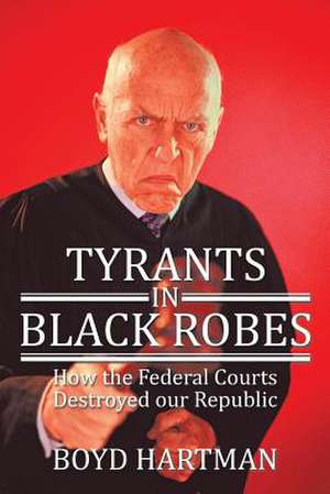 Tyrants in Black Robes de Hartman (J D. Boyd