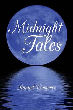 Midnight Tales de Samuel Cisneros