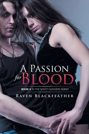 A Passion for Blood de Raven Blackfeather