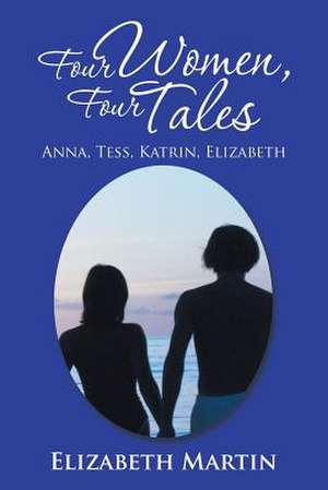 Four Women, Four Tales de Elizabeth Martin