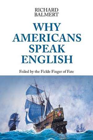 Why Americans Speak English de Richard Balmert