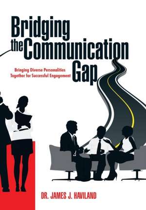 Bridging the Communication Gap de James J. Haviland