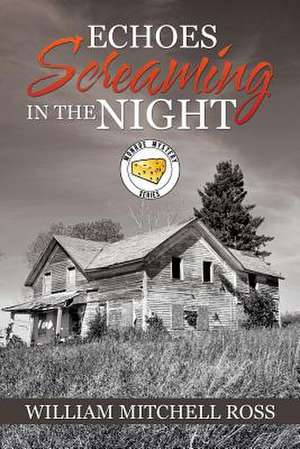 Echoes Screaming in the Night de William Mitchell Ross