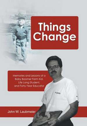 Things Change de John W. Laubmeier