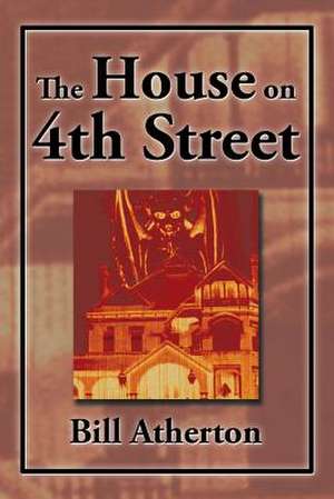 The House on 4th Street de Bill Atherton