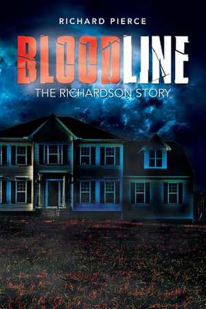 Bloodline de Richard Pierce