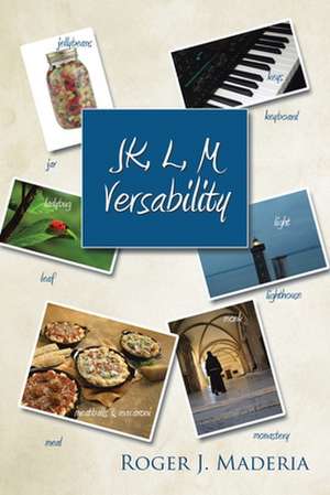 JK, L, M Versability de Roger J. Maderia