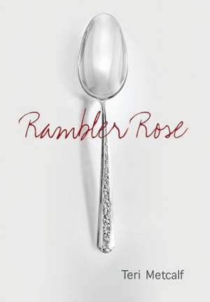 Rambler Rose de Teri Metcalf