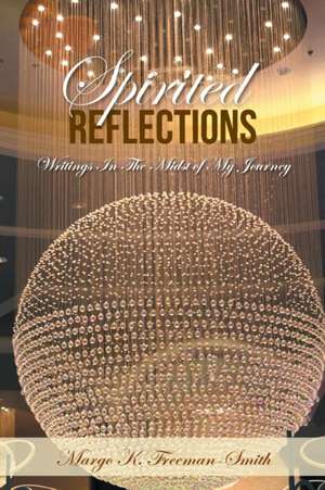 Spirited Reflections de Margo K. Freeman-Smith