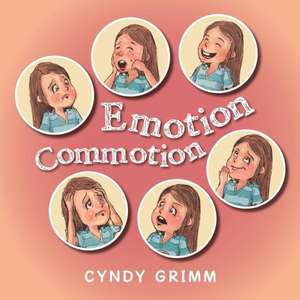 Emotion Commotion de Cyndy Grimm