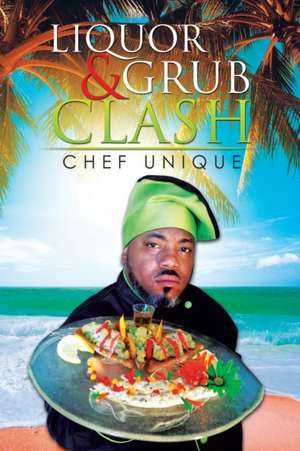 Liquor & Grub Clash de Chef Unique