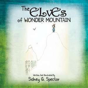 The Elves of Wonder Mountain de Sidney G. Spector