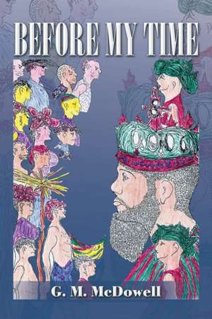 Before My Time de G. M. McDowell