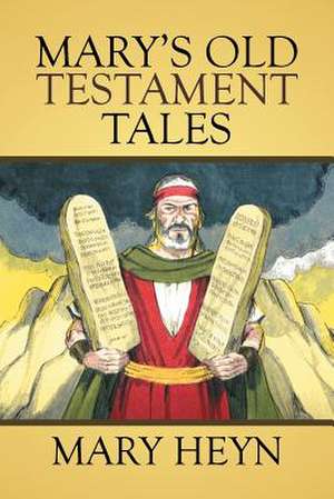 Mary's Old Testament Tales de Mary Heyn