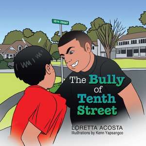 The Bully of Tenth Street de Loretta Acosta