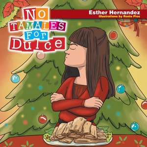 No Tamales for Dulce de Esther Hernandez