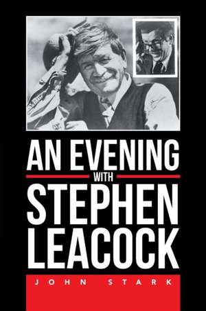 An Evening With Stephen Leacock de John Stark