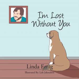 I'm Lost Without You de Linda Emig
