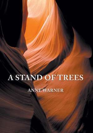 A Stand of Trees de Anne Warner