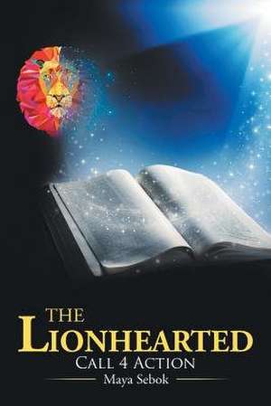 The Lionhearted de Maya Sebok