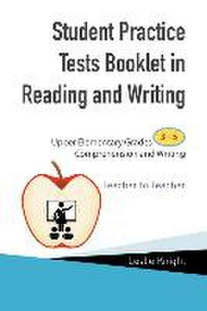 Student Practice Test Booklet in Reading and Writing de Leslie Knight