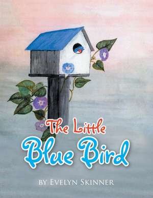 The Little Blue Bird de Evelyn Skinner