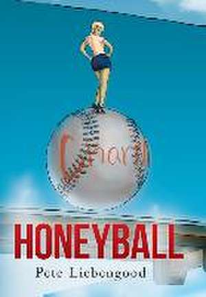 Honeyball de Pete Liebengood