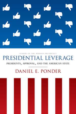 Presidential Leverage de Daniel E Ponder