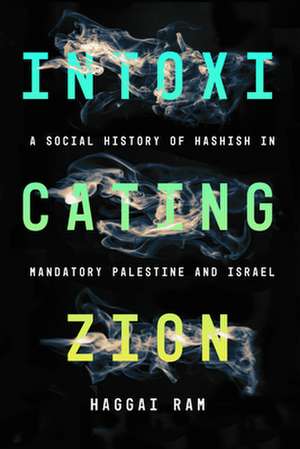 Intoxicating Zion de Haggai Ram