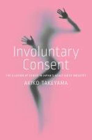 Involuntary Consent de Akiko Takeyama