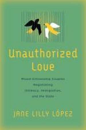 Unauthorized Love de Jane Lilly López