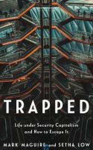 Trapped – Life under Security Capitalism and How to Escape It de Mark Maguire