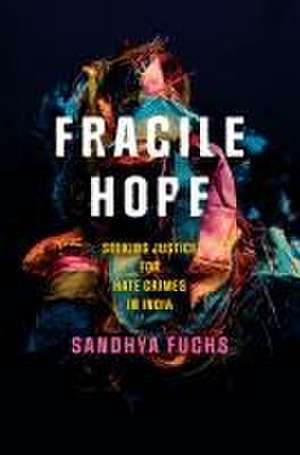 Fragile Hope de Sandhya Fuchs