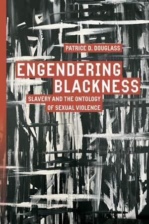 Engendering Blackness de Patrice D. Douglass