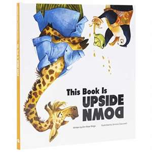 This Book Is Upside Down de Erin Rose Wage