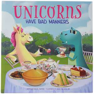 Unicorns Have Bad Manners de Rachel Halpern