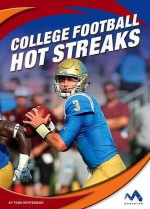 College Football Hot Streaks de Todd Kortemeier