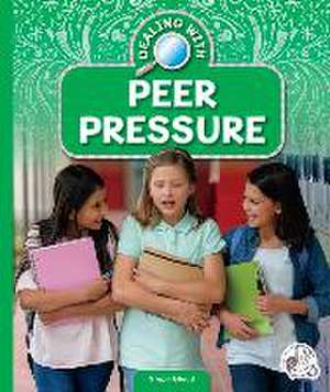 Dealing with Peer Pressure de Steph Giedd